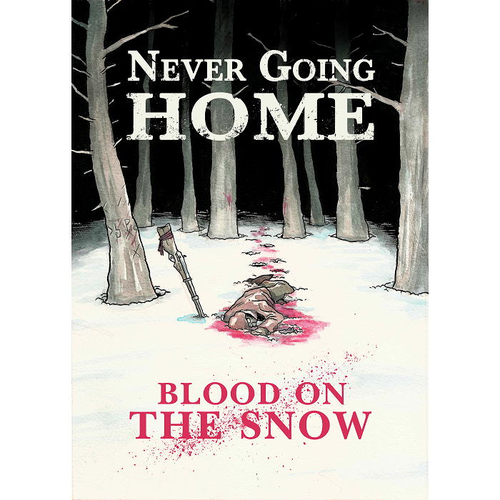 Never Going Home: Blood on the Snow