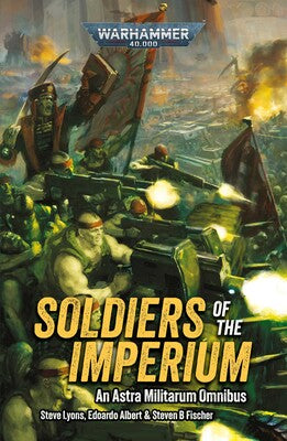 Soldiers of the Imperium, An Astra Militarum Omnibus