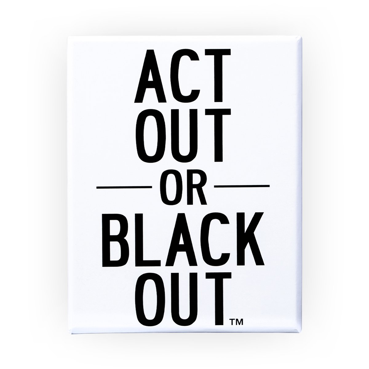 Act out or Black out